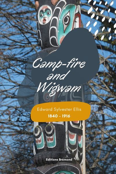 Camp-fire and Wigwam — Edward S. Ellis