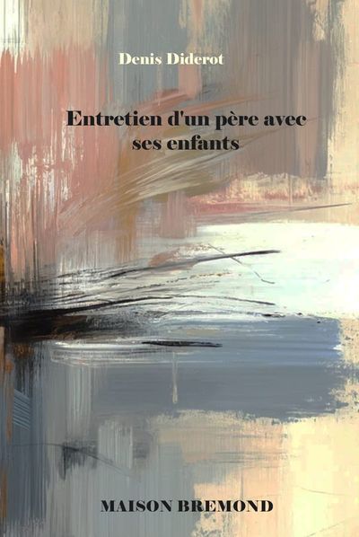 Entretien d'un père avec ses enfants — Denis Diderot