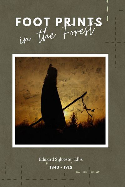 Footprints in the Forest — Edward S. Ellis