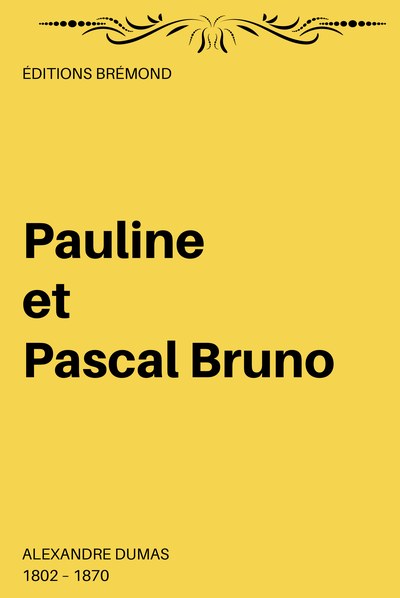 Pauline et Pascal Bruno — Alexandre Dumas