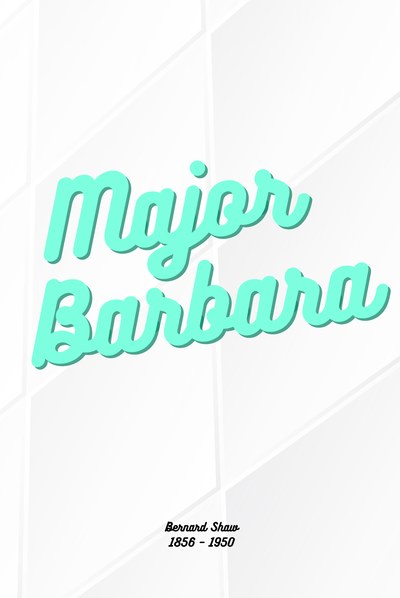 Major Barbara — Bernard Shaw